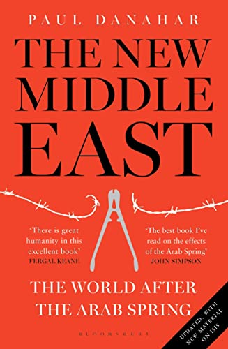 9781408870174: The New Middle East: The World After the Arab Spring