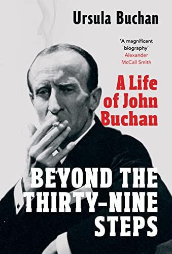 Imagen de archivo de Beyond the Thirty-Nine Steps: A Life of John Buchan a la venta por WorldofBooks