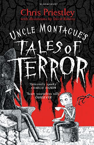 Beispielbild fr Uncle Montague's Tales of Terror: Chris Priestley. Illustrated by David Roberts zum Verkauf von WorldofBooks