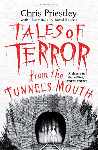 Stock image for Tales of Terror from the Tunnel's Mouth: Chris Priestley. Illustrated by David Roberts for sale by WorldofBooks