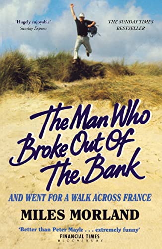 9781408872987: The Man Who Broke Out of the Bank and Went for a Walk across France [Idioma Ingls]