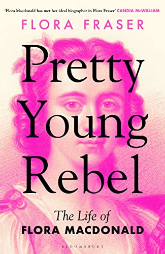 Stock image for Pretty Young Rebel: The Life of Flora Macdonald for sale by WorldofBooks