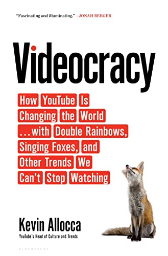 Imagen de archivo de Videocracy: How YouTube Is Changing the World . . . with Double Rainbows, Singing Foxes, and Other Trends We Cant Stop Watching a la venta por WorldofBooks