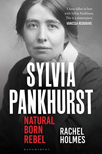 Stock image for Sylvia Pankhurst: Natural Born Rebel for sale by More Than Words