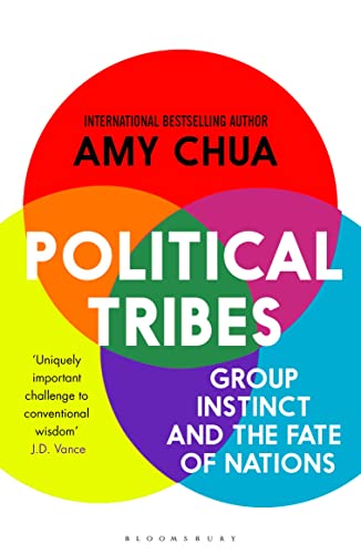 Imagen de archivo de Political Tribes: Group Instinct and the Fate of Nations a la venta por Reuseabook