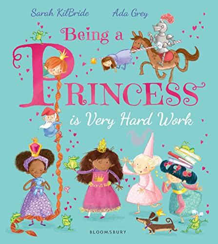 Beispielbild fr Being a Princess is Very Hard Work zum Verkauf von Better World Books