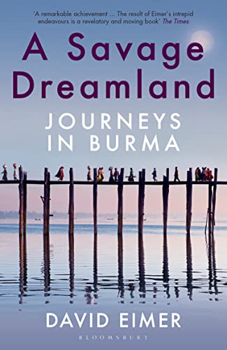 Beispielbild fr A Savage Dreamland: Journeys in Burma zum Verkauf von WorldofBooks