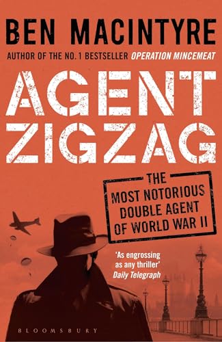 Beispielbild fr Agent Zigzag: The True Wartime Story of Eddie Chapman: Lover, Traitor, Hero, Spy zum Verkauf von WorldofBooks