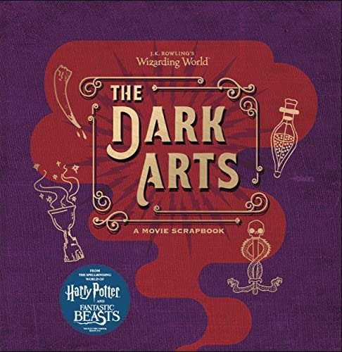 Stock image for J.K. Rowling's Wizarding World - The Dark Arts: A Movie Scrapbook for sale by St Vincent de Paul of Lane County