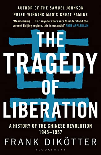 Stock image for The Tragedy of Liberation: A History of the Chinese Revolution 1945-1957 for sale by New Legacy Books