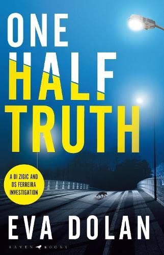 9781408886557: One Half Truth: 'EVERYONE should read Eva Dolan' Mark Billingham