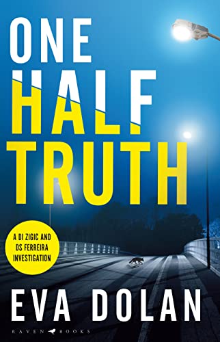 Beispielbild fr One Half Truth: EVERYONE should read Eva Dolan Mark Billingham zum Verkauf von Reuseabook