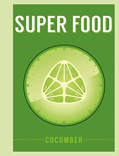 Beispielbild fr Super Food: Cucumber (Superfoods) zum Verkauf von WorldofBooks