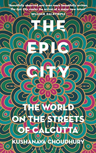 Stock image for The Epic City : The World on the Streets of Calcutta for sale by Better World Books