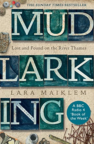 9781408889213: Mudlarking: Lost and Found on the River Thames