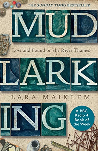 Stock image for Mudlarking, Lost and Found on the River Thames for sale by The Print Room