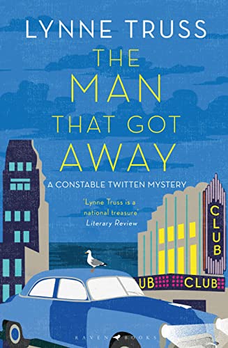 9781408890547: The Man That Got Away: A Times Crime Novel of the Year for fans of The Thursday Murder Club (A Constable Twitten Mystery)