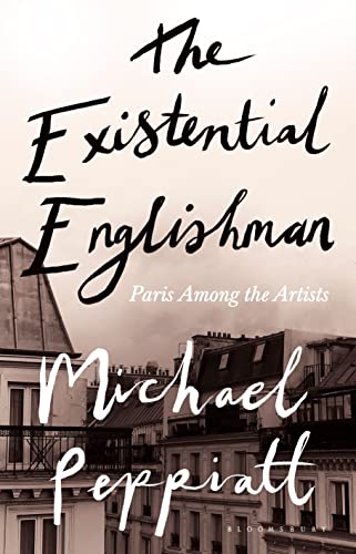 Stock image for The Existential Englishman: Paris Among the Artists for sale by WorldofBooks