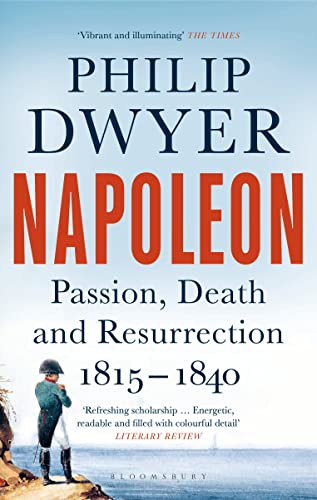 Imagen de archivo de Napoleon: Passion, Death and Resurrection 1815 "1840 a la venta por WorldofBooks