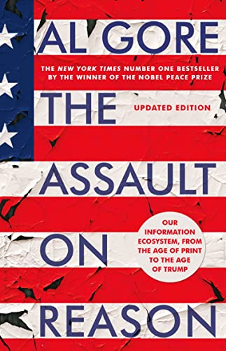 Beispielbild fr The Assault on Reason: Our Information Ecosystem, from the Age of Print to the Age of Trump zum Verkauf von ThriftBooks-Dallas