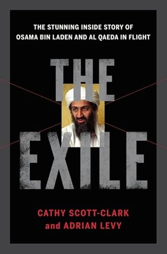 9781408892534: The Exile: The Stunning Inside Story of Osama bin Laden and Al Qaeda in Flight [Paperback]