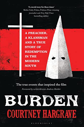 Stock image for Burden: A Preacher, a Klansman and a True Story of Redemption in the Modern South for sale by Broad Street Book Centre