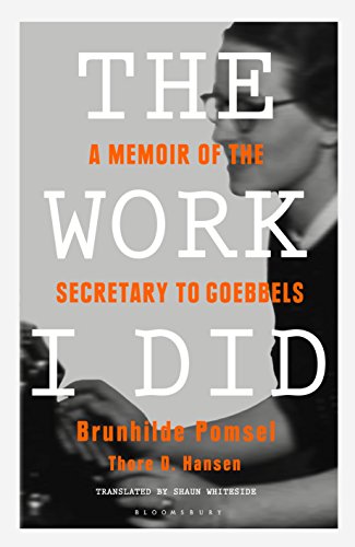 9781408894491: The Work I Did: A Memoir of the Secretary to Goebbels