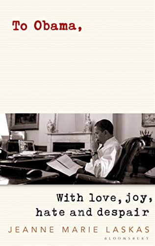 Imagen de archivo de To Obama : With Love, Joy, Hate and Despair a la venta por Better World Books