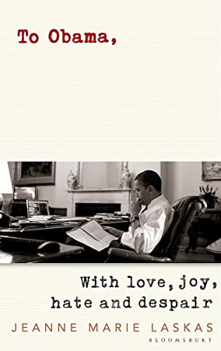 Beispielbild fr To Obama: With Love, Joy, Hate and Despair zum Verkauf von WorldofBooks