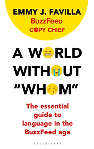Stock image for A World Without "Whom": The Essential Guide to Language in the BuzzFeed Age for sale by Jenson Books Inc