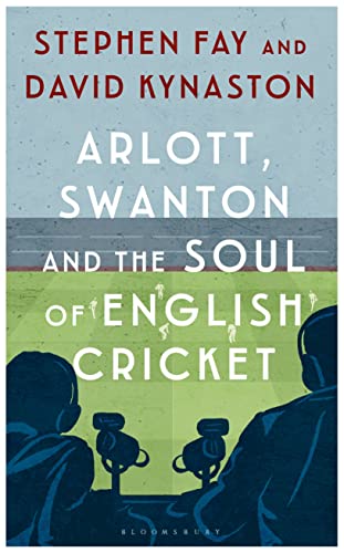 Imagen de archivo de Arlott, Swanton and the Soul of English Cricket a la venta por AwesomeBooks