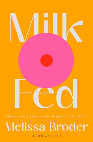 Stock image for Milk Fed: Melissa Broder for sale by WorldofBooks