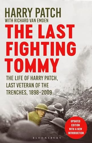Beispielbild fr The Last Fighting Tommy: The Life of Harry Patch, Last Veteran of the Trenches, 1898-2009 zum Verkauf von Goldstone Books