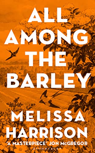 Stock image for All Among the Barley: Melissa Harrison for sale by WorldofBooks