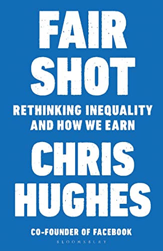 Beispielbild fr Fair Shot: Rethinking Inequality and How We Earn zum Verkauf von WorldofBooks