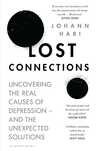 Imagen de archivo de Lost Connections: Uncovering the Real Causes of Depression [Paperback] [Jan 18, 2018] Johann Hari a la venta por ThriftBooks-Atlanta