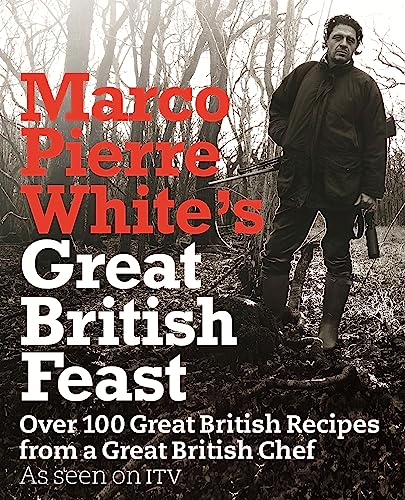 Imagen de archivo de Marco Pierre White's Great British Feast: Over 100 Delicious Recipes From A Great British Chef a la venta por WorldofBooks