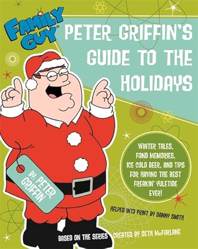 Stock image for Family Guy: Peter Griffin's Guide to the Holidays for sale by WorldofBooks