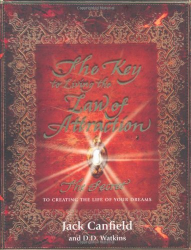 9781409100546: The Key to Living the Law of Attraction: The Secret To Creating the Life of Your Dreams