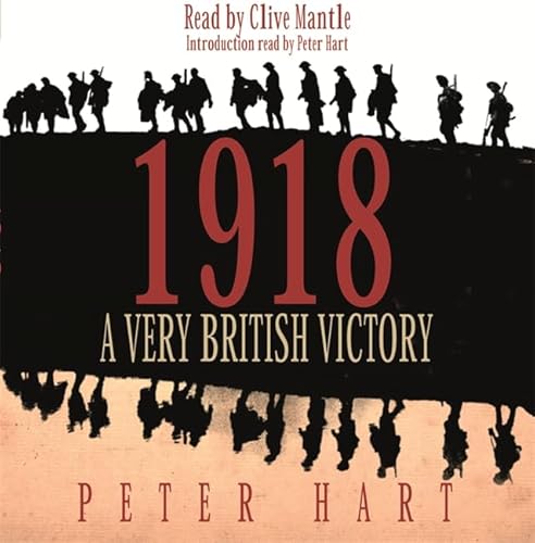 Stock image for 1918: A Very British Victory - abridged audio cd for sale by WorldofBooks