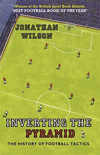 9781409102045: Inverting the Pyramid: The History of Football Tactics