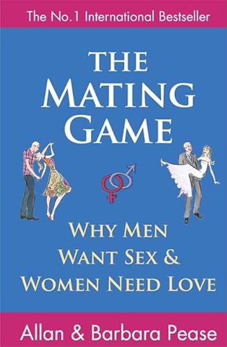 Beispielbild fr The Mating Game : Why Men Want Sex and Women Need Love zum Verkauf von Better World Books: West