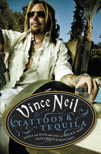9781409102861: Tattoos & Tequila: To Hell and Back with One of Rock's Most Notorious Frontmen. Vince Neil with Mike Sager