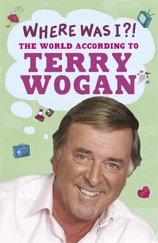 9781409103455: Where Was I?!: The World According to Wogan