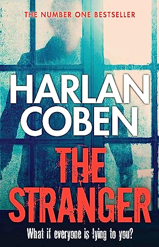 The Stranger : A gripping thriller from the #1 bestselling creator of hit Netflix show Fool Me Once - Harlan Coben