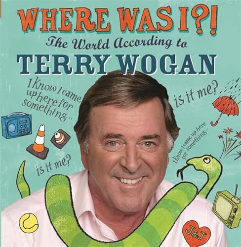 9781409104841: Where Was I?!: The World According to Wogan
