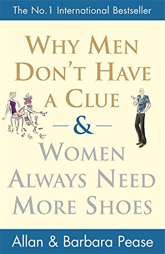 Beispielbild fr Why Men Don't Have a Clue and Women Always Need More Shoes zum Verkauf von WorldofBooks
