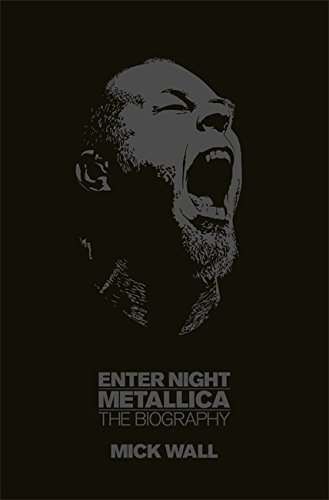 Stock image for Enter Night : Metallica - The Biography for sale by Better World Books: West