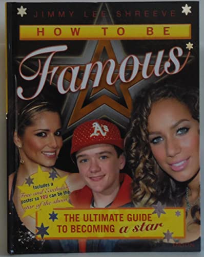 Beispielbild fr How to be Famous: The ultimate guide to becoming a star. zum Verkauf von WorldofBooks