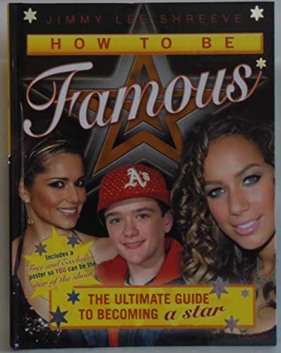 Imagen de archivo de How to be Famous: The ultimate guide to becoming a star. a la venta por WorldofBooks